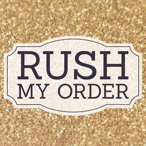 RUSH my order,ASAP, Faster processing time,
